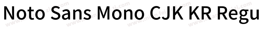 Noto Sans Mono CJK KR Regular Regul字体转换